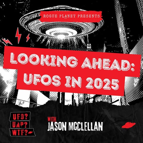 Looking Ahead: UFOs in 2025